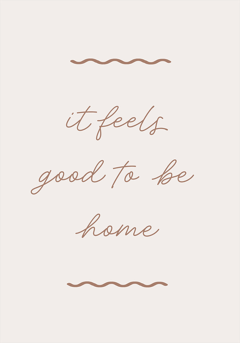 Good To Be Home Plakat