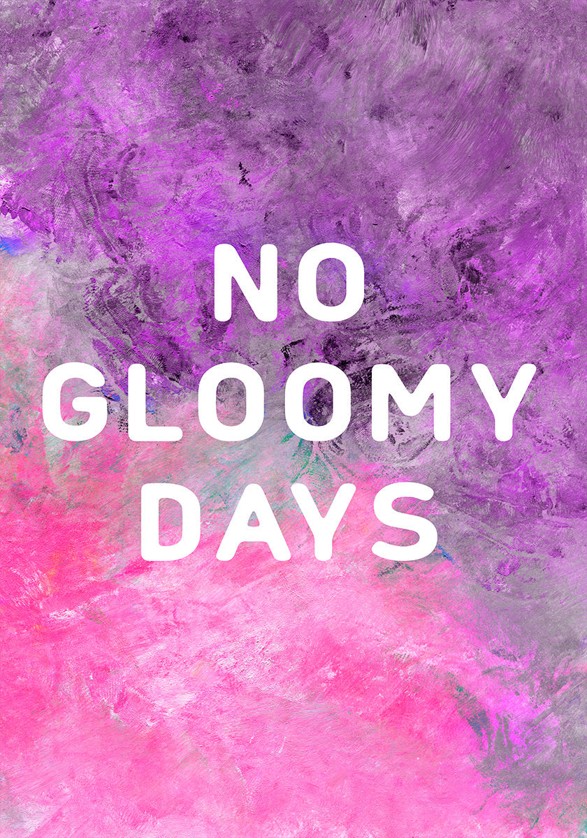 No gloomy days (purple) Plakat
