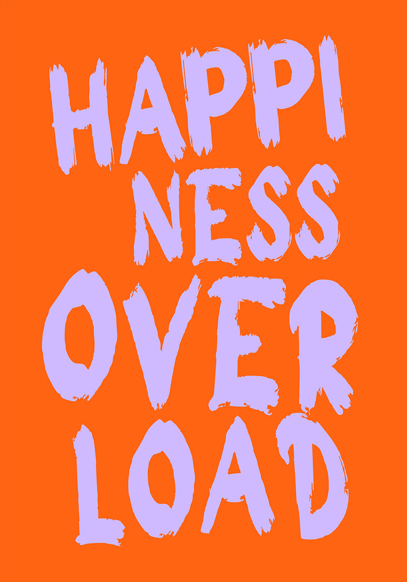 Happiness overload Plakat
