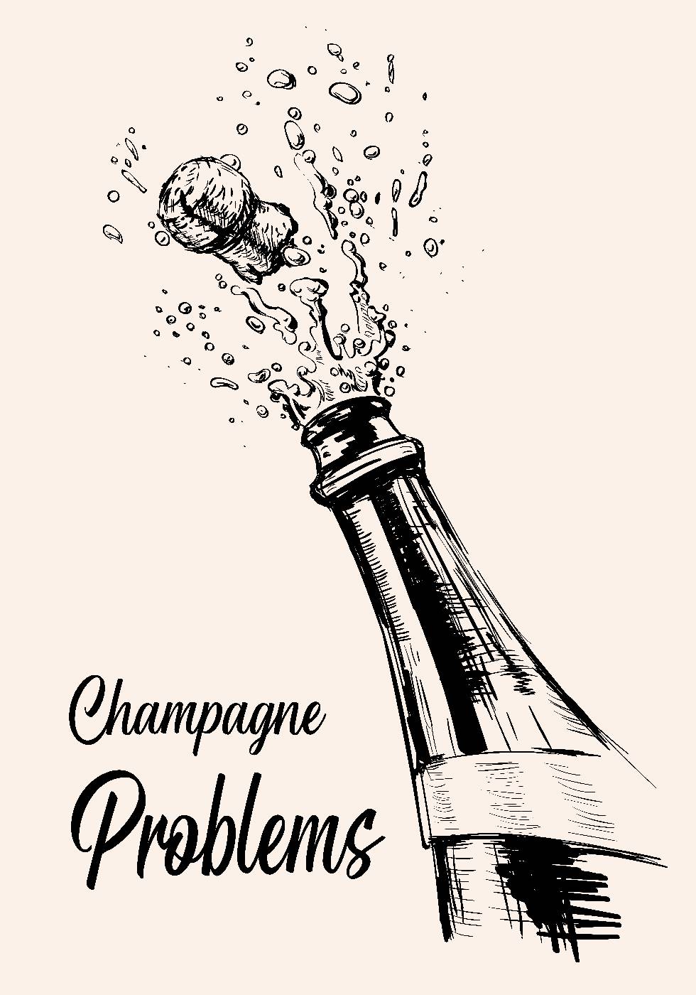 Champagne Problems Plakat - Posterbox.dk