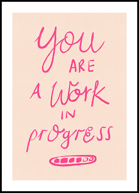 You are a Work in Progress Typography Pink Plakat