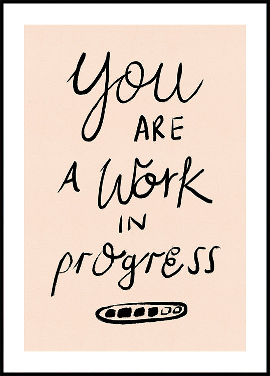 You are a Work in Progress Typography Plakat