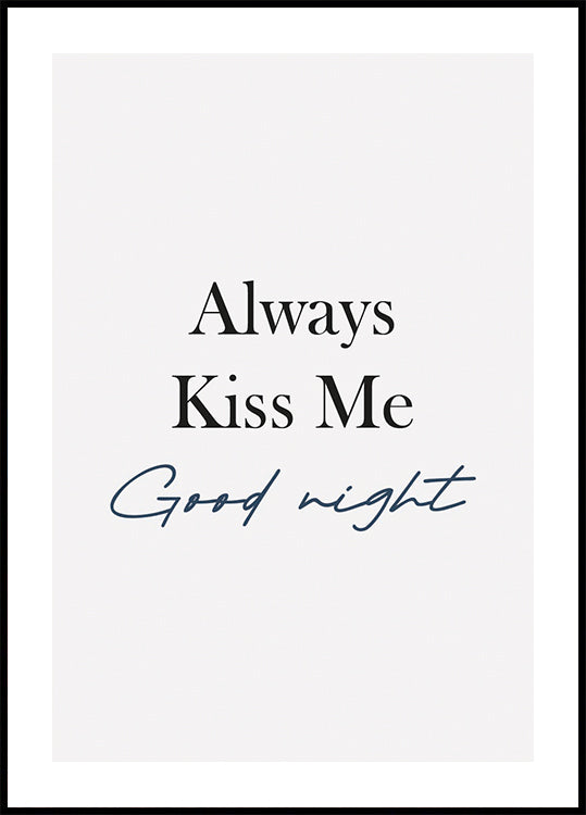 Always Kiss Me Goodnight Plakat - Posterbox.dk