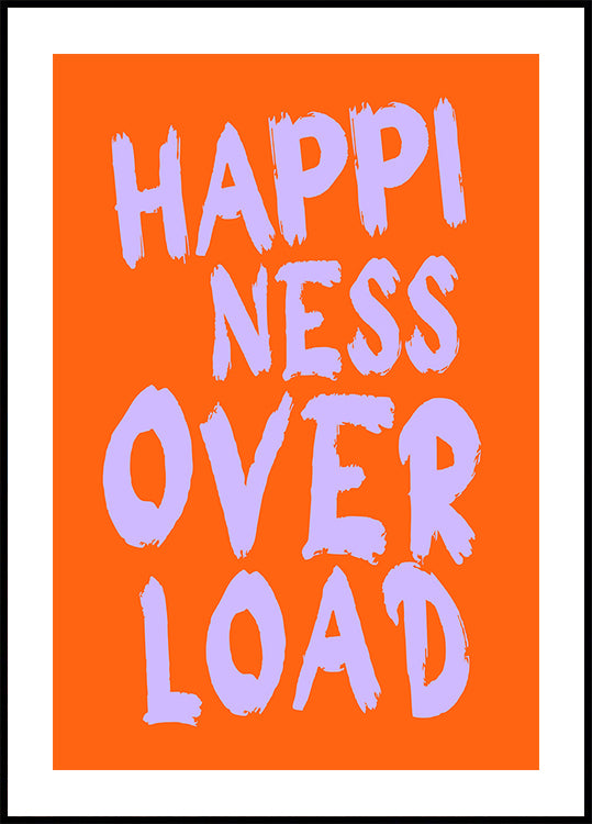 Happiness overload Plakat