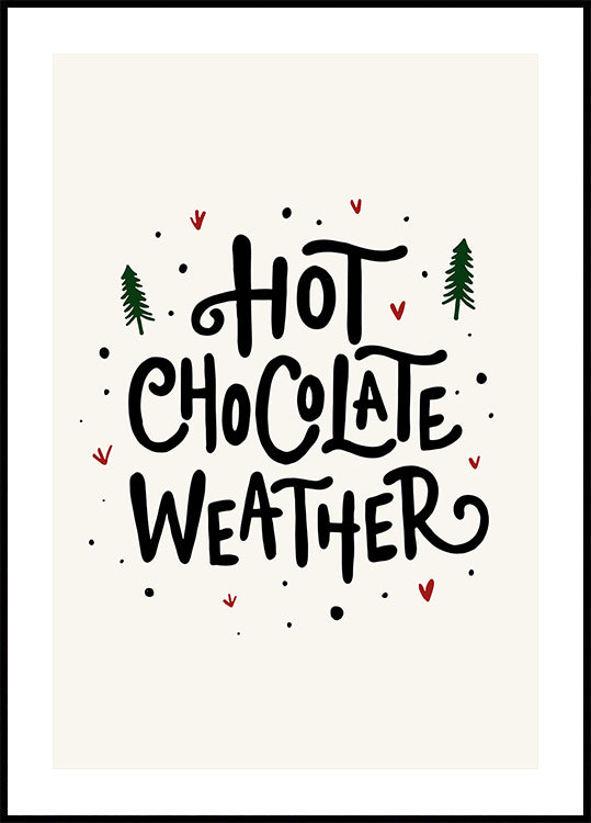 Hot Chocolate Weather Christmas Noël Holiday Season Text Quote Typography Plakat