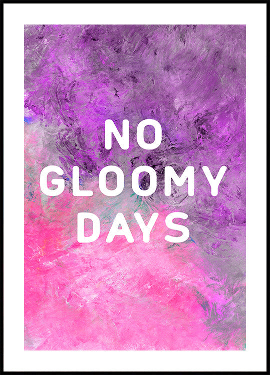 No gloomy days (purple) Plakat