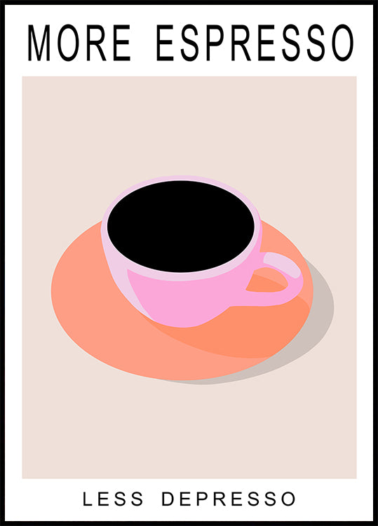 More Espresso Less Depresso Plakat