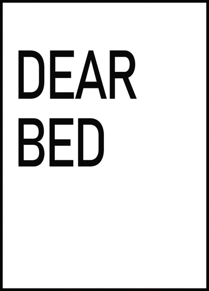 Dear Bed Typography Plakat