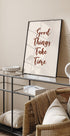 Good Things Take Time Plakat - Posterbox.no