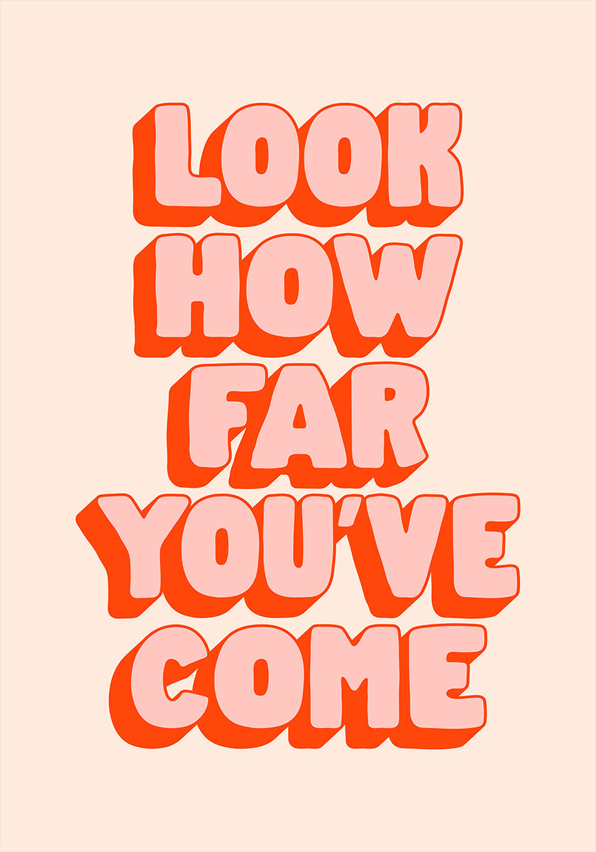 Look How Far You've Come Feebdd - Posterbox