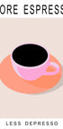 More Espresso Less Depresso Plakat - Posterbox