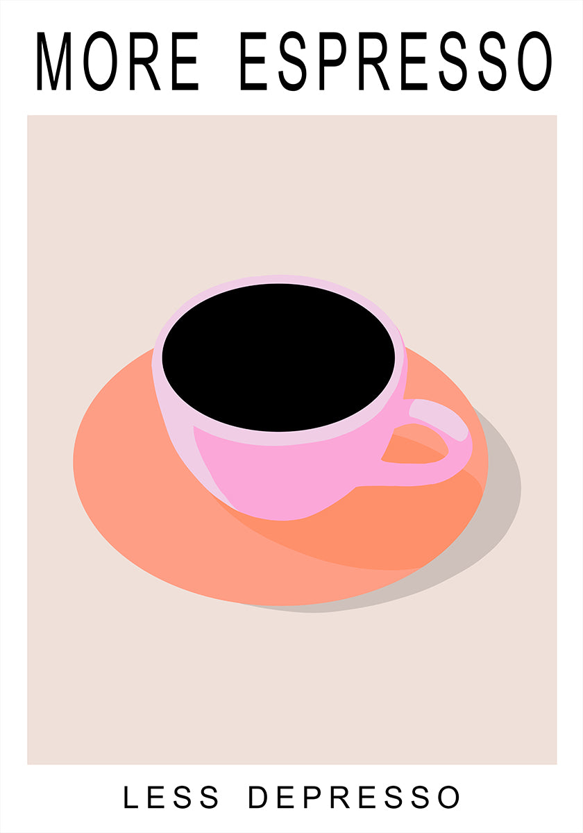 More Espresso Less Depresso Plakat - Posterbox