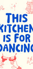 Kitchen Dancing Party - Posterbox