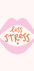 Less Stress Lips - Posterbox