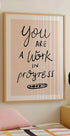 You are a Work in Progress Typography Plakat - Posterbox