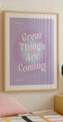 Great Things Are Coming Plakat - Posterbox