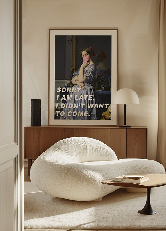 Sorry I Am Late. I Didn&#039;t Want To Come. Plakat