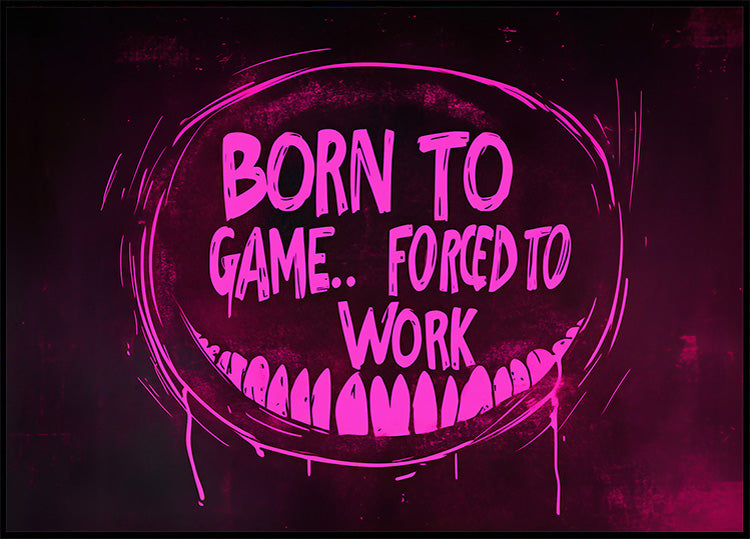 Born to Game Forced to Work Dark Neon Gaming Art Plakat - Posterbox.dk