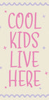 Cool Kids Lve Here, Playful kids Quote Plakat - Posterbox.dk