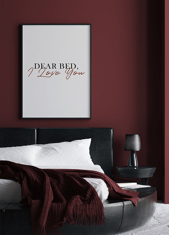 Dear Bed, I Love You Plakat - Posterbox.dk