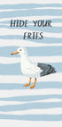 Hide Your Fries Plakat - Posterbox.dk