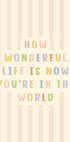 How Wonderful Life Is Plakat - Posterbox.dk