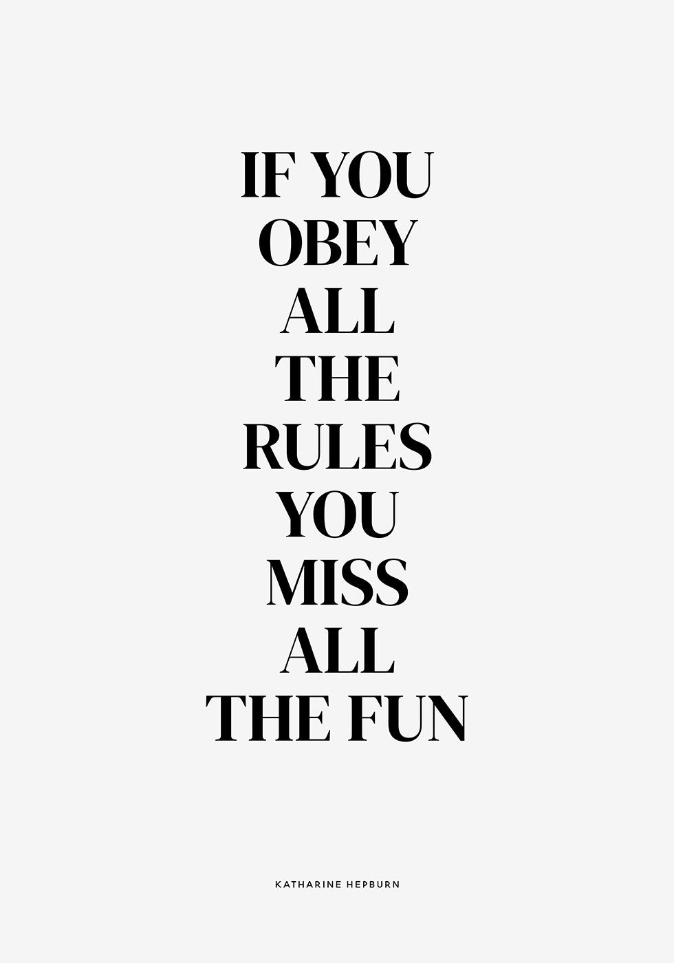 If You Obey All The Rules You Miss All The Fun Plakat - Posterbox.dk