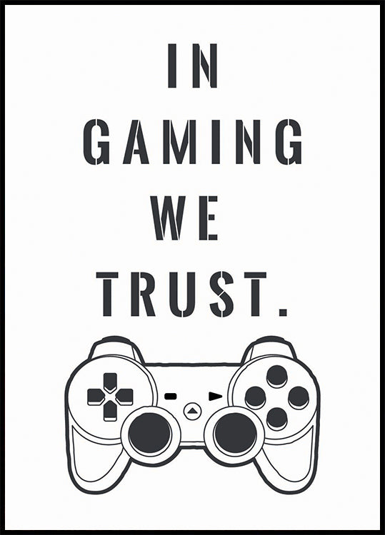 In Gaming We Trust, Controller Quote Print Plakat - Posterbox.dk