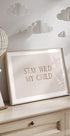 Stay Wild My Child Plakat - Posterbox.dk