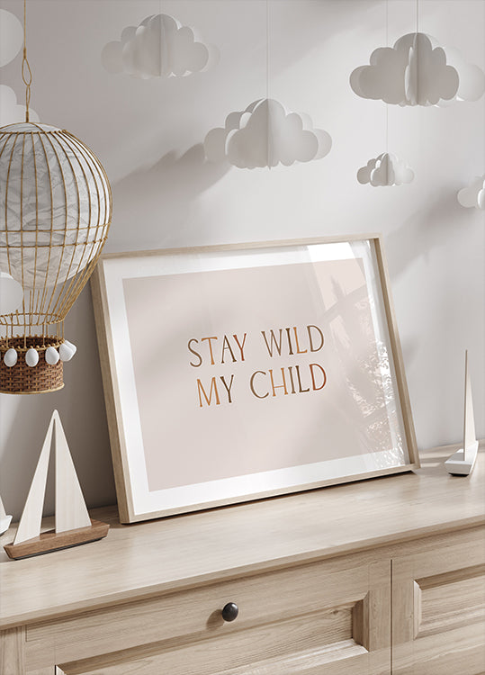 Stay Wild My Child Plakat - Posterbox.dk