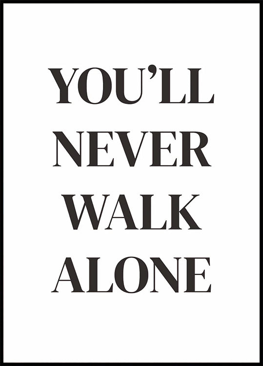 You Will Never Walk Alone Plakat - Posterbox.dk