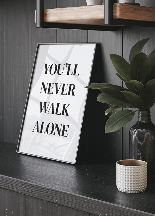 You Will Never Walk Alone Plakat - Posterbox.dk